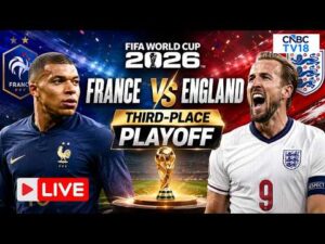 🔴FRANCE vs ENGLAND LIVE | FIFA World Cup 2026 Third-Place Match | Mbappe Vs Bellingham | N18G