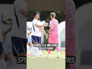 Spurs 1-0 MK Dons | Tottenham Hotspur Preseason Friendly Highlights | COYS THFC TTID